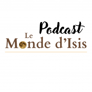 Podcast Le Monde d'Isis