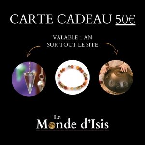Carte Cadeau de 50 € Le Monde d'Isis