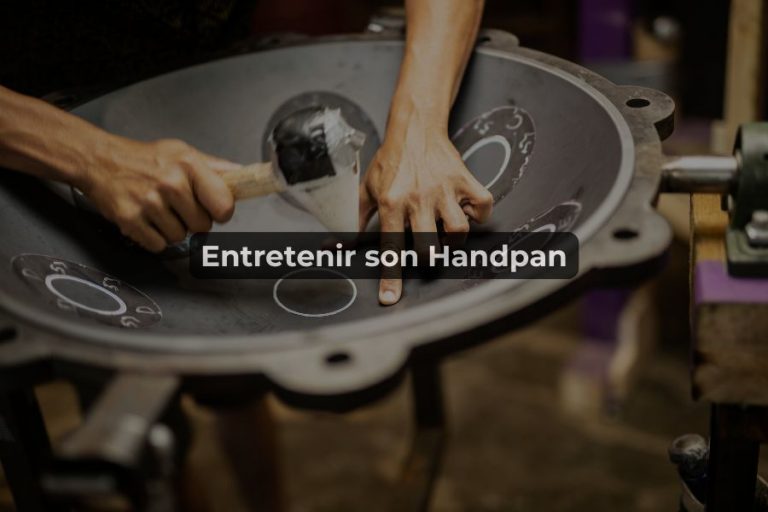 entretenir son handpan