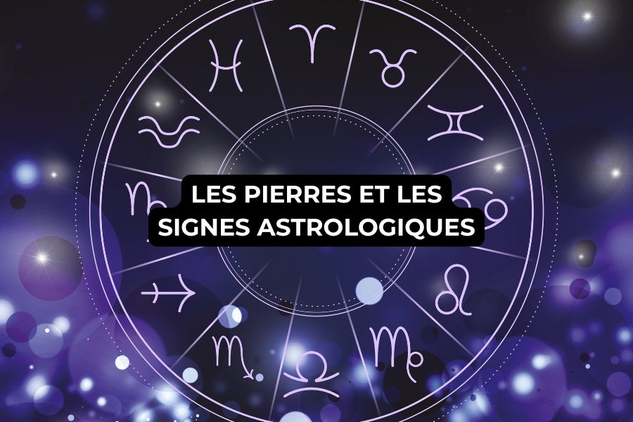Pierre Signe Astrologique : Trouvez la pierre selon votre signe