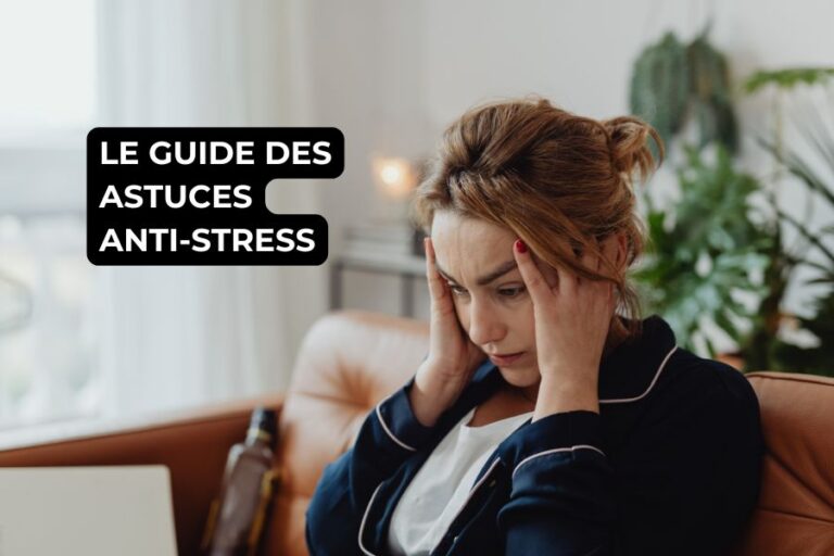 LE GUIDE DES ASTUCES ANTI-STRESS