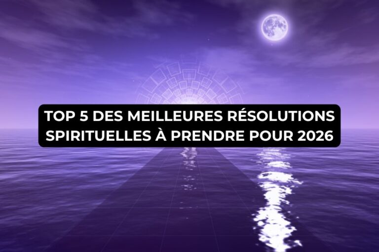 Top 5 des meilleures résolutions spirituelles pour 2026 Le Monde d’Isis