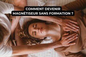 comment devenir magnétiseur sans formation